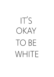 its okay to be white.png