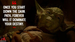Once-you-start-down-the-dark-path-forever-will-it-dominate-your-destiny.jpg