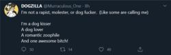 Screenshot_2020-08-02 DOGZILLA on Twitter I'm not a rapist, molester, or dog fucker (Like some...png