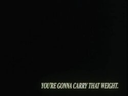 you're gonna carry that weight.jpg