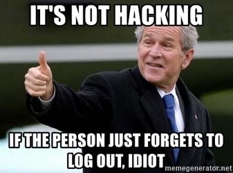 its-not-hacking-if-the-person-just-forgets-to-log-out-idiot.jpg