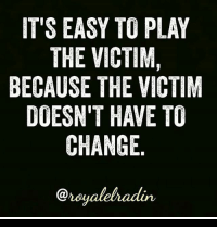 thumb_its-easy-to-play-the-victim-because-the-victim-doesnt-26893546.png