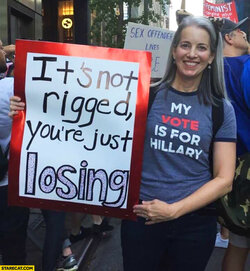 its-not-rigged-youre-just-loosing-hillary-clinton-supporter-sign-fail.jpg