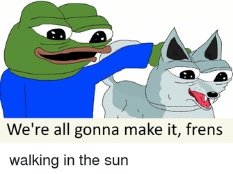 were-all-gonna-make-it-frens-walking-in-the-sun-29279525.png