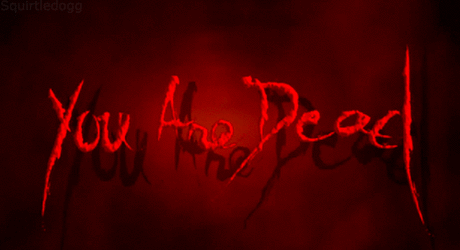 You Are Dead.gif