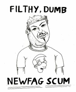 filthy-dumb-NEWFAG-SCUM.jpg