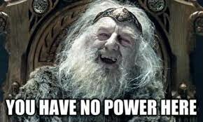 You Have No Power Here.jpg