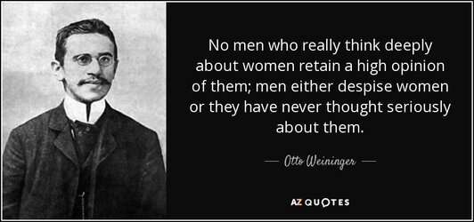 quote-no-men-who-really-think-deeply-about-women-retain-a-high-opinion-of-them-men-either-otto...jpg