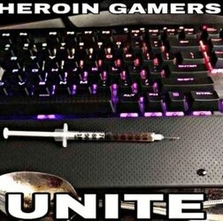heroin gamers unite.jpg