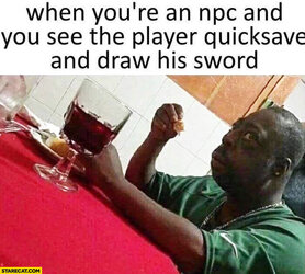 when-youre-an-npc-and-you-see-the-player-quicksave-and-draw-his-sword.jpg