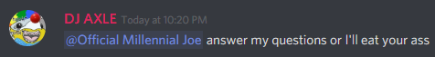 axle_answer_or_ill_eat_ass.png