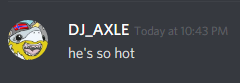 axle_he_is_hot.png