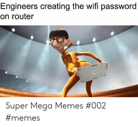 engineers-creating-the-wifi-password-on-router-super-mega-memes-61358442.png