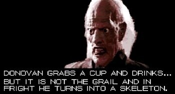 donovangrabsacupanddrinksbutitisnottherightgrailandinfrightheturnsintoaskeleton.jpg