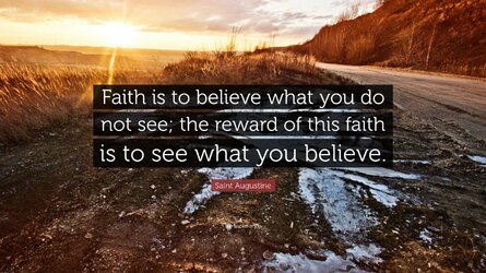30978-Saint-Augustine-Quote-Faith-is-to-believe-what-you-do-not-see-the.jpg