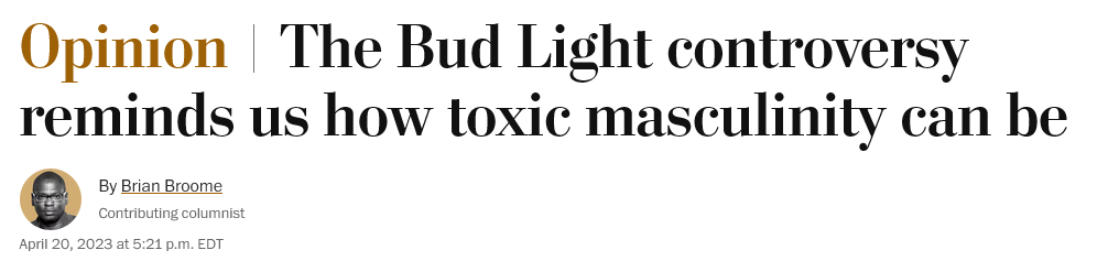 Screenshot 2023-04-23 at 05-03-30 Opinion The Bud Light controversy reminds us how toxic mascu...png