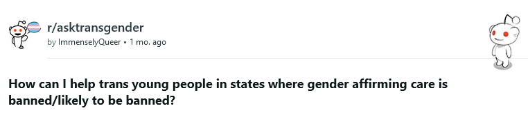 Screenshot 2023-04-27 at 02-21-58 How can I help trans young people in states where gender aff...png