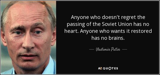 quote-anyone-who-doesn-t-regret-the-passing-of-the-soviet-union-has-no-heart-anyone-who-wants-...jpg