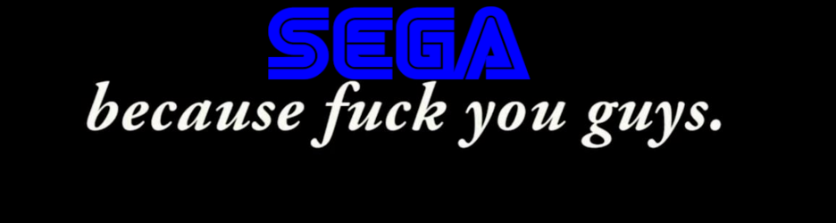 sega - because fuck you.png