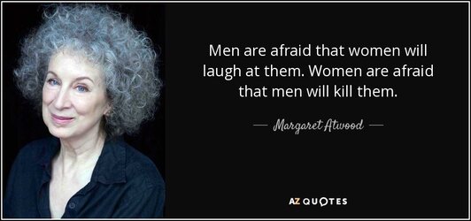 quote-men-are-afraid-that-women-will-laugh-at-them-women-are-afraid-that-men-will-kill-them-ma...jpg