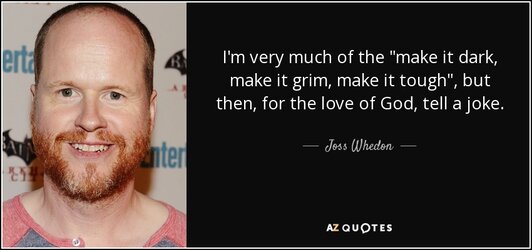 quote-i-m-very-much-of-the-make-it-dark-make-it-grim-make-it-tough-but-then-for-the-love-of-jo...jpg