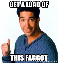 get a load of this faggot.jpg