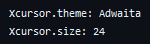 exemple of my Xcursor.theme and Xcursor.size