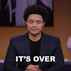 trevor noah its over.jpg