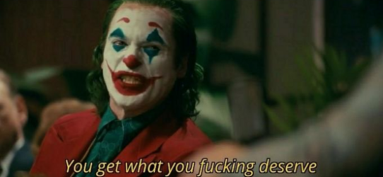 yougetwhatyoufuckingdeserve.png