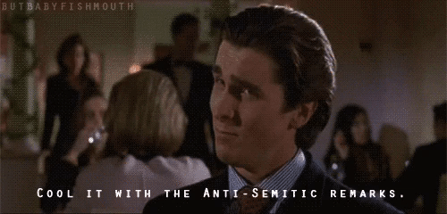 cool.it.with.the.antisemitic.remarks.gif