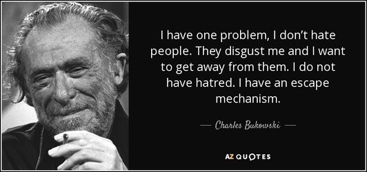 quote-i-have-one-problem-i-don-t-hate-people-they-disgust-me-and-i-want-to-get-away-from-them-...jpg