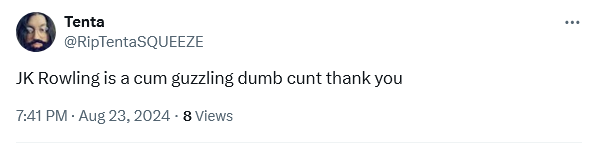 Screenshot 2024-08-23 at 23-54-18 (20) Tenta on X JK Rowling is a cum guzzling dumb cunt thank...png