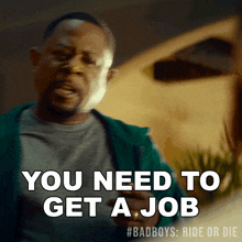 you-need-to-get-a-job-marcus-burnett.gif