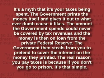 it's a myth that it's your taxes being spent.jpg