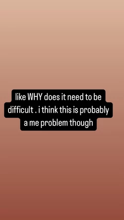 WHY does it need to be difficult.jpg