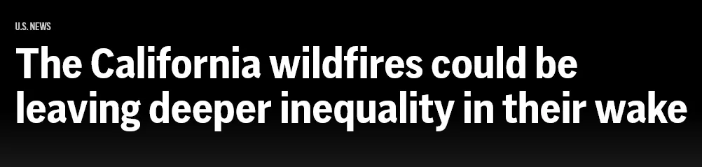 Screenshot 2025-01-12 at 12-52-43 The California wildfires could be leaving deeper inequality ...png