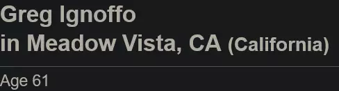 Screenshot 2025-01-23 at 02-40-36 Greg Ignoffo(61) Meadow Vista CA (916)714-9145 Public Record...png