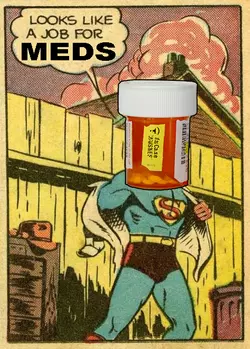 Superman looks like a job for meds.png