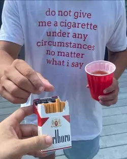 do not give me a cigarette under any circumstances.jpg