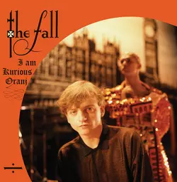The.Fall - I.Am.Kurious.Oranj.webp