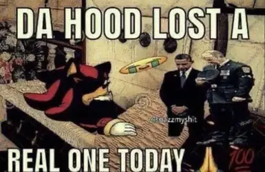 Da hood lost a real one today.webp