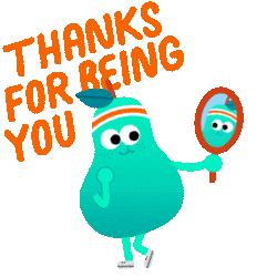 THANKS FOR BEING YOU PEAR.gif