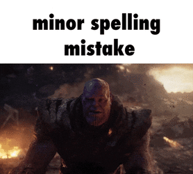 minor-spelling-mistake-thanos.gif
