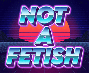 NOT-A-FETISH.gif