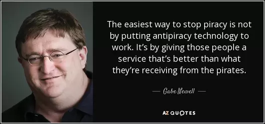 quote-the-easiest-way-to-stop-piracy-is-not-by-putting-antipiracy-technology-to-work-it-s-gab...webp