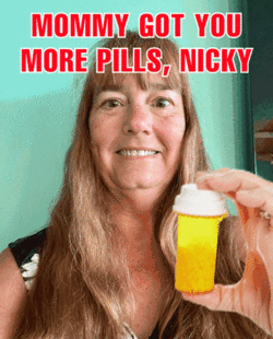 more pills for nicky.gif