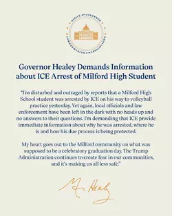 Governor Healey demands information about ICE Arrest of Milford High student.