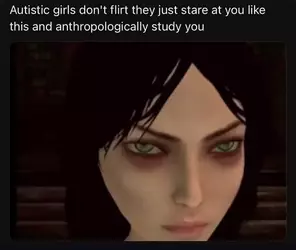 Screenshot 2025-06-06 at 10-53-22 Autistic girls don't flirt they just stare at you like this...webp