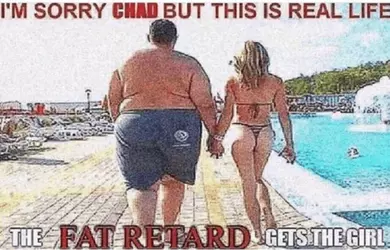 sorry chad but this is real life the fat retard gets the girl.webp