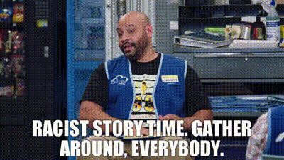 racist story time.gif